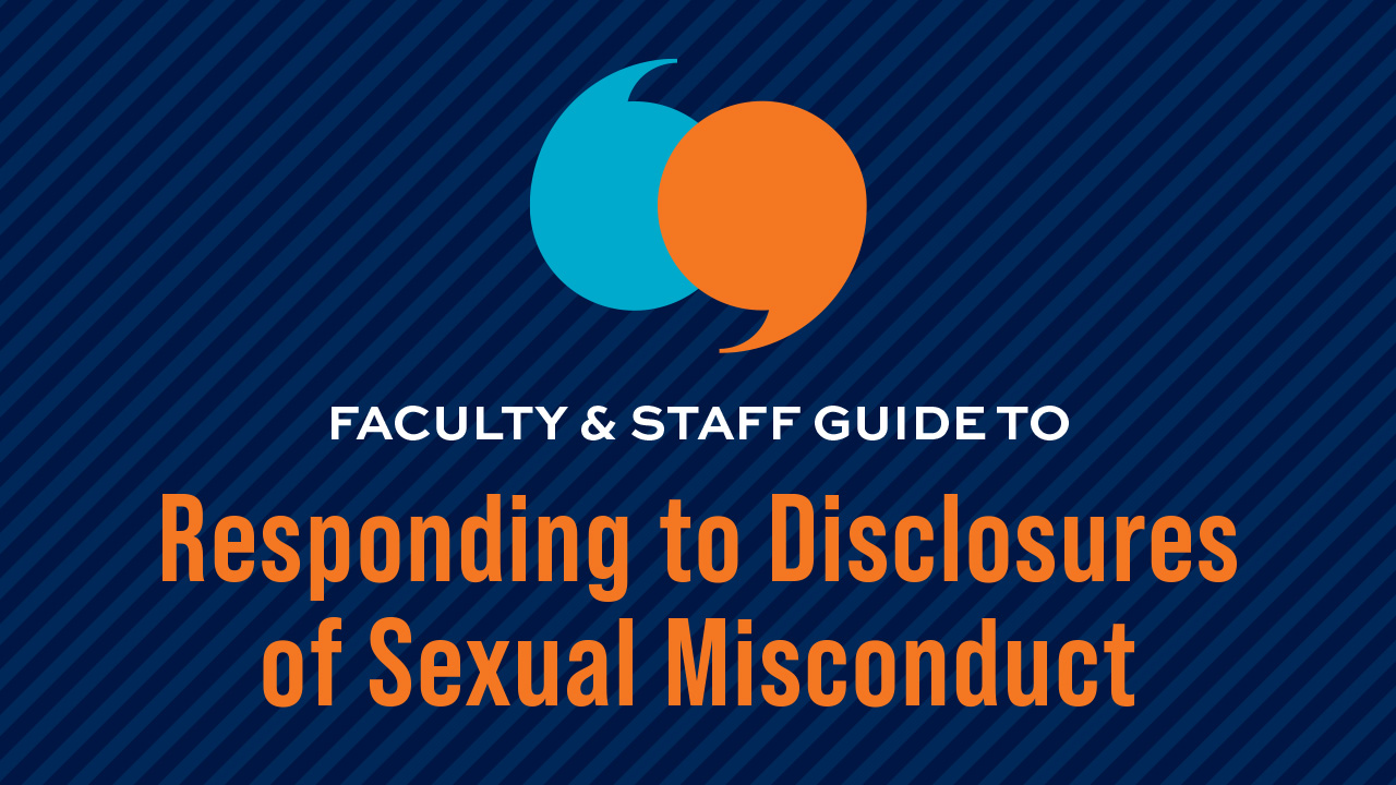 Facutly and Staff guide to responding to disclosures of sexual misconduct