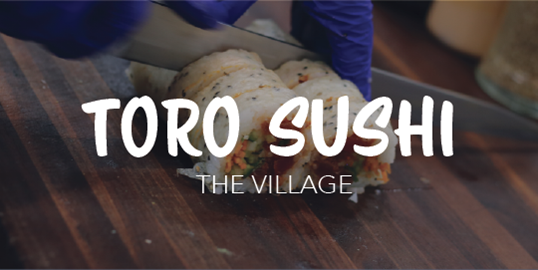 Toro Sushi in The Village